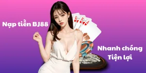 Quy trình nạp tiền trang cược BJ88