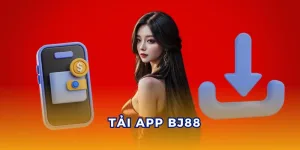 Hướng dẫn quy trình tải ứng dụng BJ88